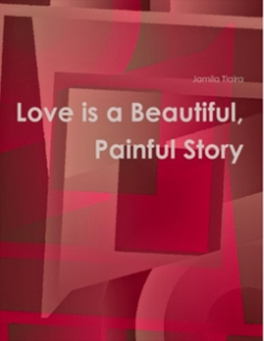 Love Is a Beautiful Painful Story