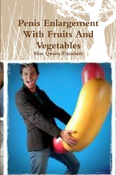 Penis Enlargement With Fruits And Vegetables