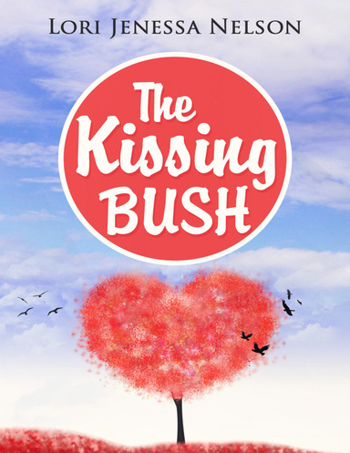 The Kissing Bush: A Romantic, Yet Comedic Erotica