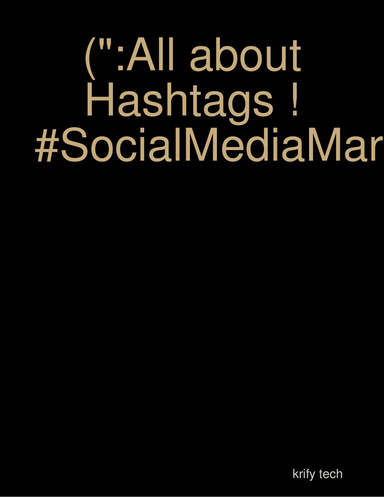 (":All about Hashtags ! #SocialMediaMarketing ")