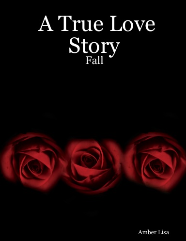 A True Love Story - Fall