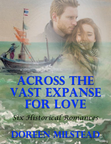 Across the Vast Expanse for Love: Six Historical Romances