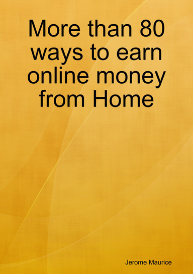 More than 80 ways to earn online money from Home