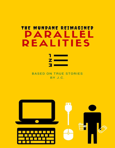 Parallel Realities: The Mundane Reimagined