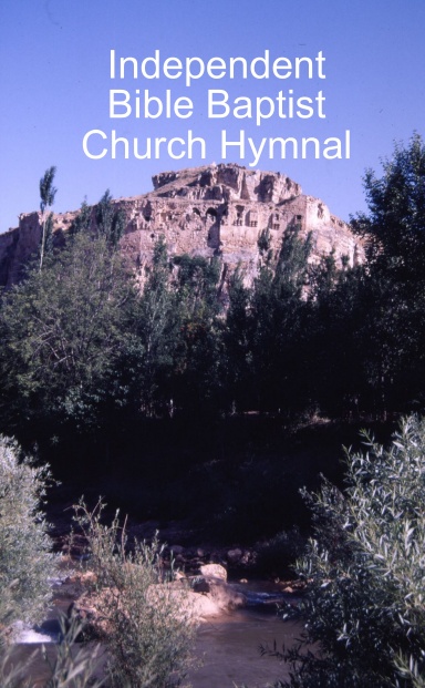 Independent Bible Baptist Church Hymnal