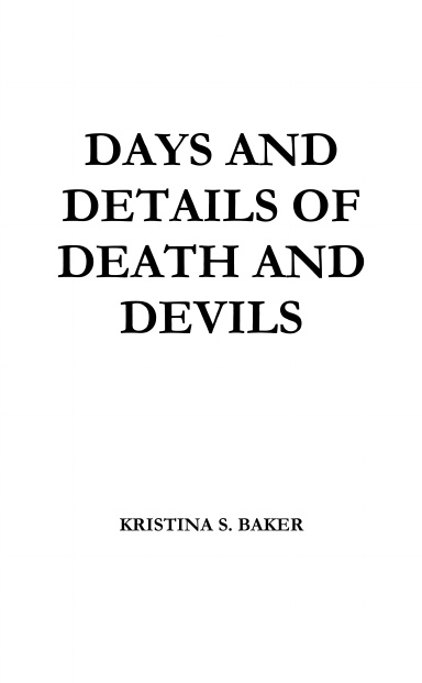 Days and Details of Death and Devils