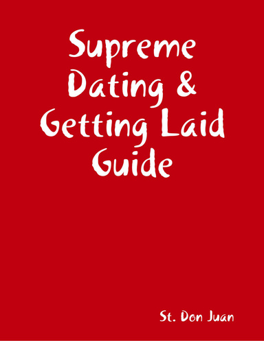 Supreme Dating & Getting Laid Guide