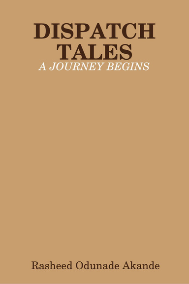 DISPATCH TALES: A JOURNEY BEGINS