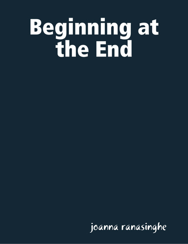 Beginning"-"at the End
