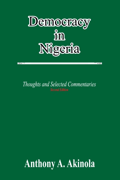 Democracy in Nigeria: Thoughts and Selected Commentaries