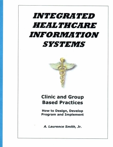Integrated Healthcare Information Systems - Clinic and Group Based Practices