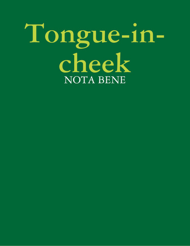 Tongue-in-cheek