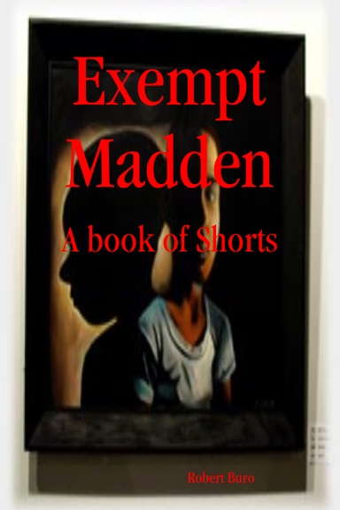 Exempt Madden: A book of Shorts