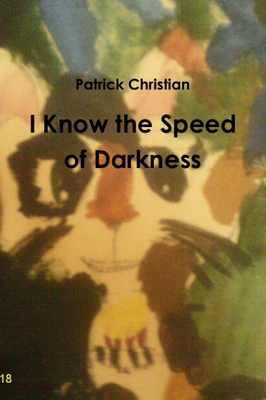 I Know the Speed of Darkness