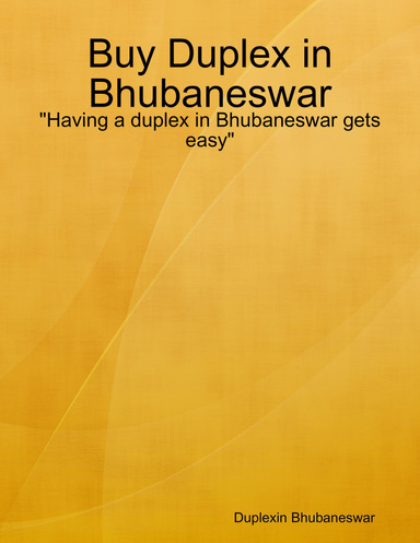 "Buy Duplex in Bhubaneswar - Having a duplex in Bhubaneswar gets easy"