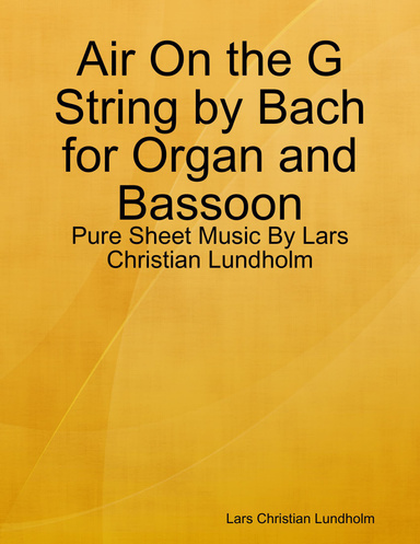Air On the G String by Bach for Organ and Bassoon - Pure Sheet Music By Lars Christian Lundholm