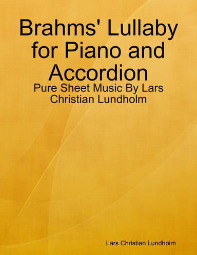 Brahms' Lullaby for Piano and Accordion - Pure Sheet Music By Lars Christian Lundholm