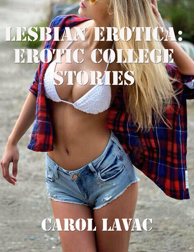 Lesbian Erotica: College Erotic Stories