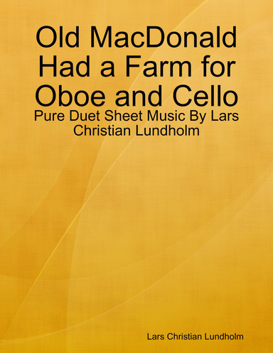 Old MacDonald Had a Farm for Oboe and Cello - Pure Duet Sheet Music By Lars Christian Lundholm