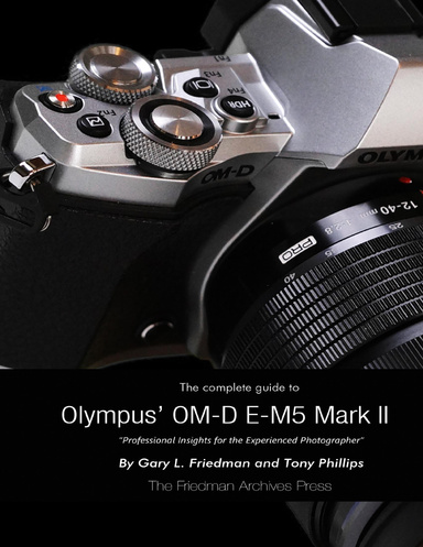 The Complete Guide to Olympus' E-m5 Ii