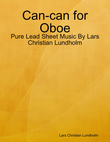 Can-can for Oboe - Pure Lead Sheet Music By Lars Christian Lundholm