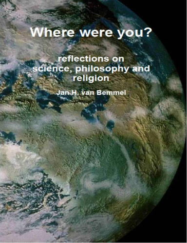 Where Were You? Reflections on Science, Philosophy and Religion