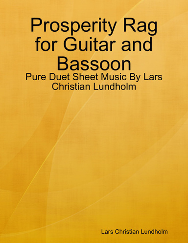 Prosperity Rag for Guitar and Bassoon - Pure Duet Sheet Music By Lars Christian Lundholm