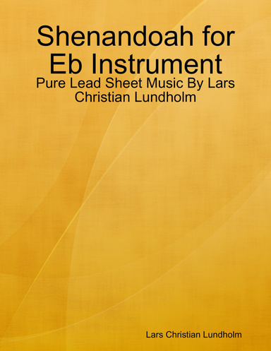 Shenandoah for Eb Instrument - Pure Lead Sheet Music By Lars Christian Lundholm