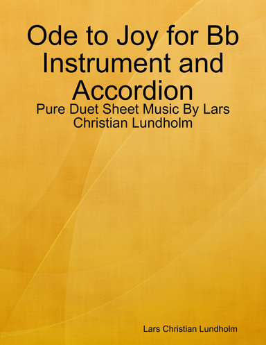 Ode to Joy for Bb Instrument and Accordion - Pure Duet Sheet Music By Lars Christian Lundholm
