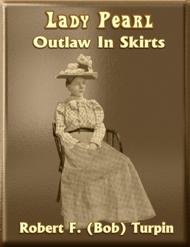 Lady Pearl: Outlaw In Skirts