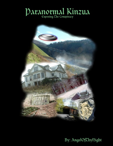 Strange Kinzua Exposing The Paranormal Truth