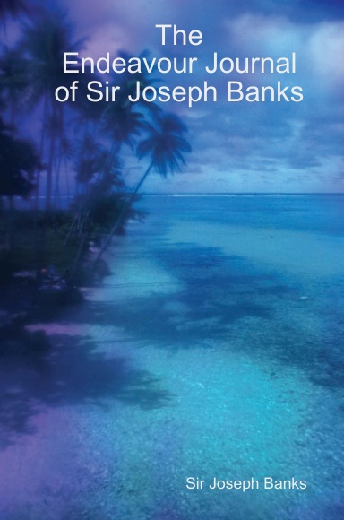The Endeavour Journal of Sir Joseph Banks