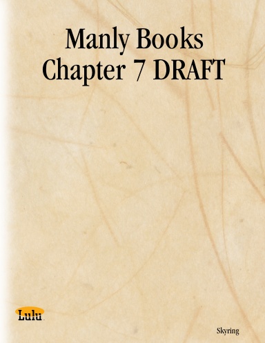 Manly Books Chapter 7 DRAFT