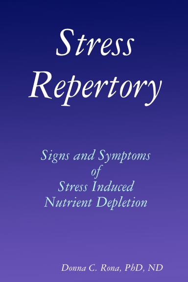 Stress Repertory: Signs and Symptoms of Stress Induced Nutrient Depletion