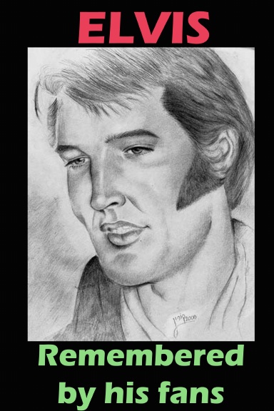 Elvis Remembered by his fans