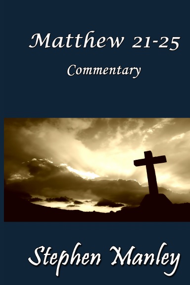 Matthew 21-25 Commentary