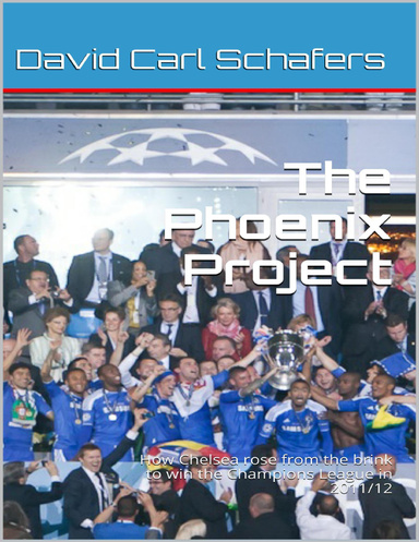 The Phoenix Project, Chelsea's Rollercoaster Season 2011/12