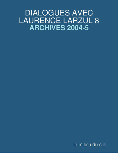 DIALOGUES AVEC LAURENCE LARZUL 8