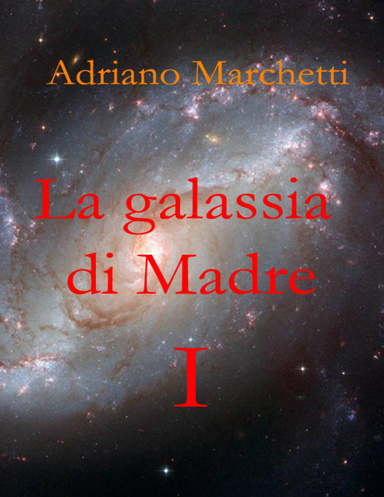 La galassia di Madre - I