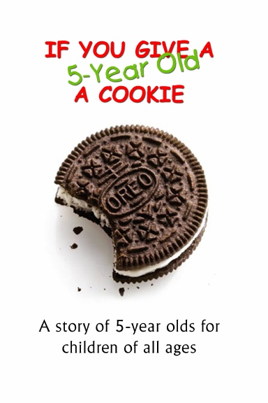 If You Give a Five-Year Old a Cookie