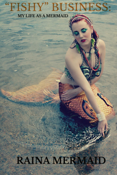 Fishy Business:  My Life as a Mermaid