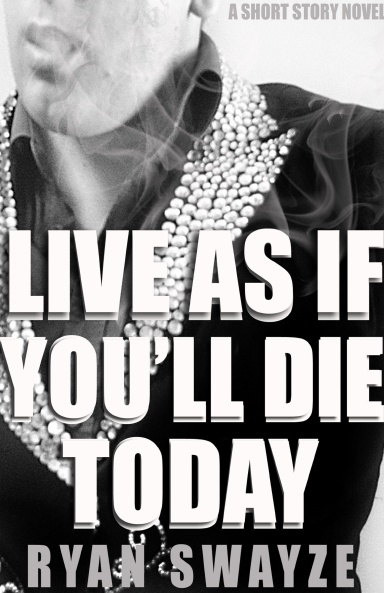 Live As If You'll Die Today