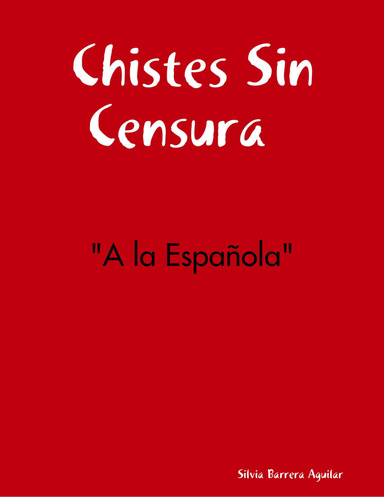 Chistes Sin Censura  "A la Española"