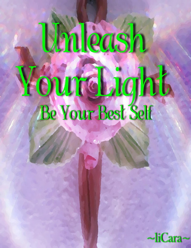 Unleash Your Light : Be Your Best Self