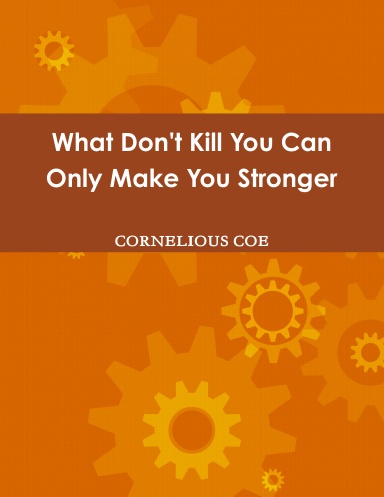 What Don't Kill You Can Only Make You Stronger
