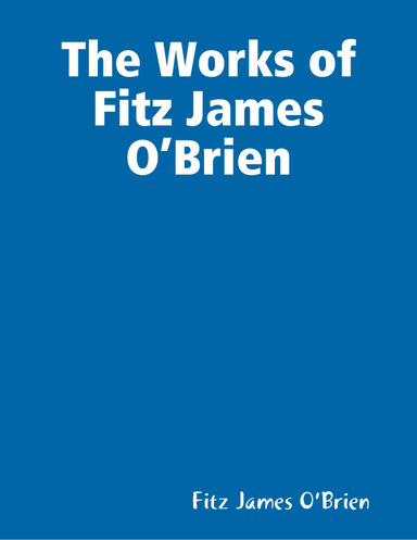 The Works of Fitz James O’Brien