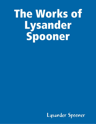 The Works of Lysander Spooner