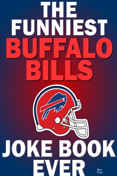 The Funniest Buffalo Bills Joke Book Ever