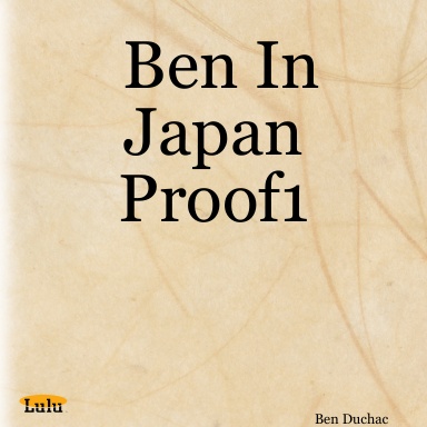 Ben In Japan Proof 1