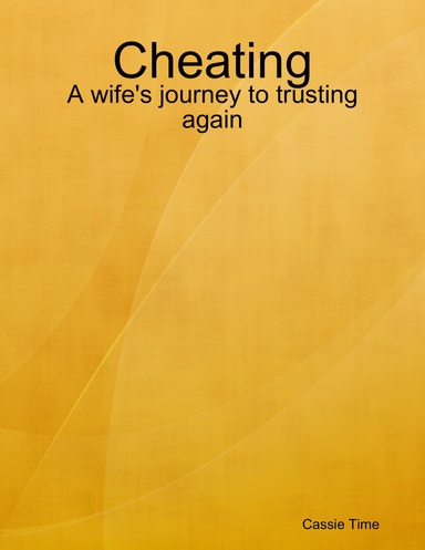 Cheating - A wife's journey to trusting again